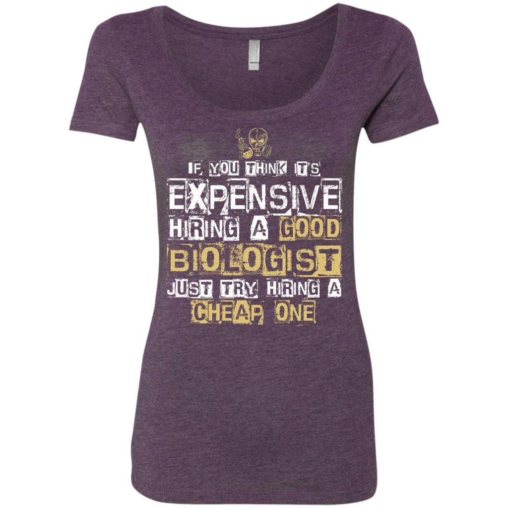 It's Expensive Hiring A Good Biologist Tshirt Gift