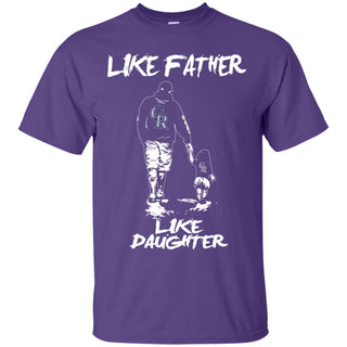 Great Like Father Like Daughter Colorado Rockies Tshirt For Fans