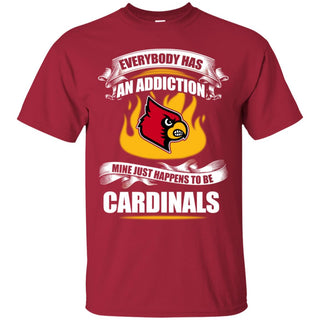 Has An Addiction Mine Just Happens To Be Louisville Cardinals Tshirt