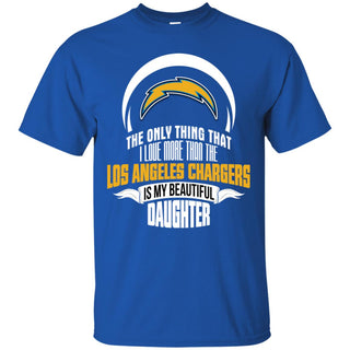 Only Thing Dad Loves His Daughter Fan Los Angeles Chargers Tshirt