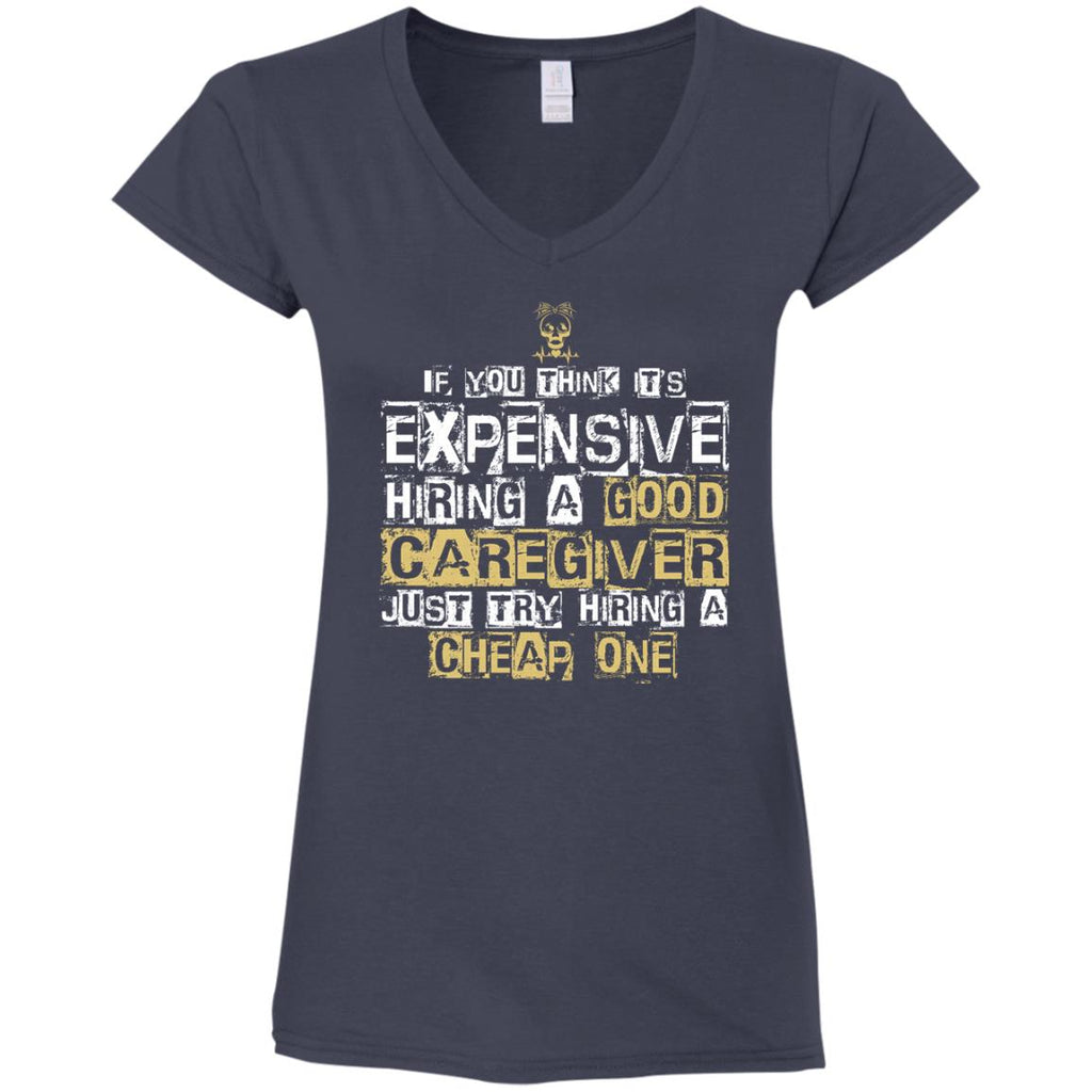 It's Expensive Hiring A Good Caregiver Tee Shirt Gift