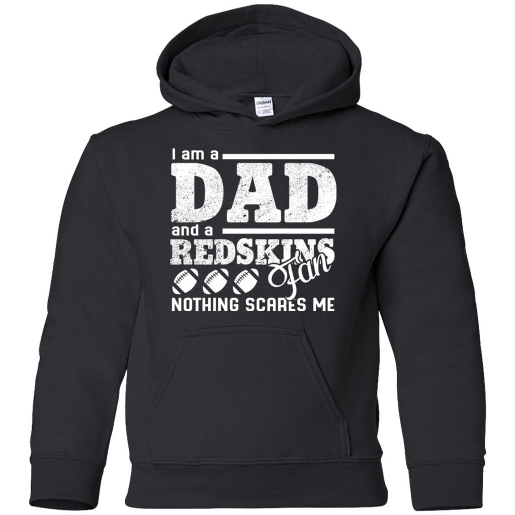 I Am A Dad And A Fan Nothing Scares Me Washington Redskins Tshirt