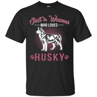 Just A Women Who Loves Husky Shirts