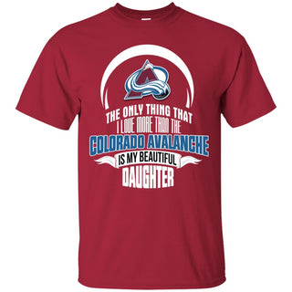 The Only Thing Dad Loves His Daughter Fan Colorado Avalanche Tshirt