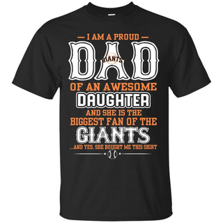 Proud Of Dad with Daughter San Francisco Giants Tshirt For Fan