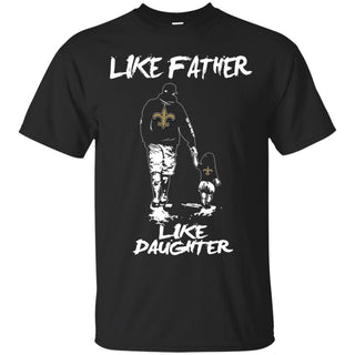 Great Like Father Like Daughter New Orleans Saints T Shirts