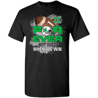 For Ever Not Just When We Win Marshall Thundering Herd Shirt