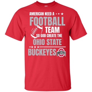 American Need An Ohio State Buckeyes Team T Shirt