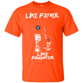 Great Like Father Like Daughter Houston Astros Tshirt For Fans