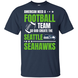 American Need A Seattle Seahawks Team T Shirt