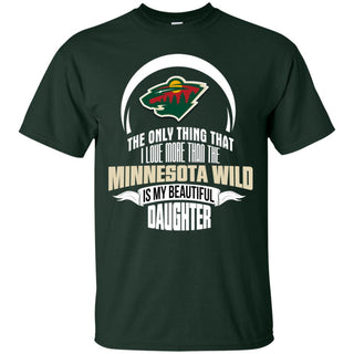 The Only Thing Dad Loves His Daughter Fan Minnesota Wild Tshirt