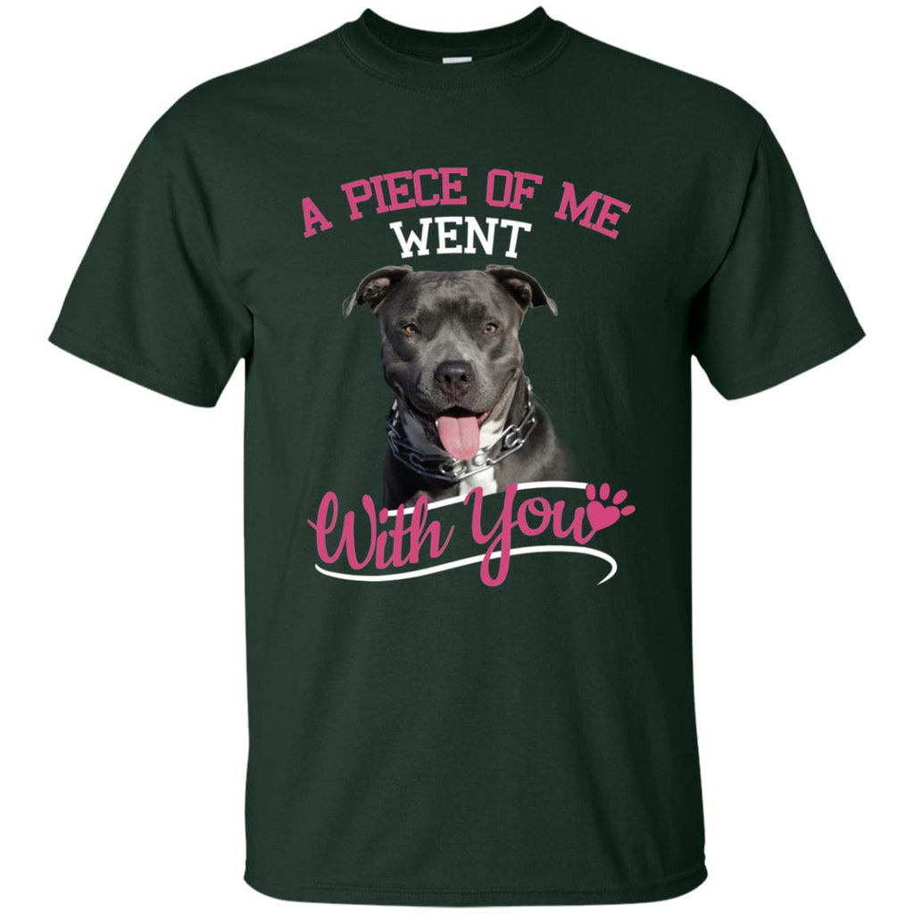 A Piece Of Me Went With You Pitbull T Shirts