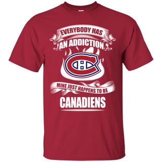 Everybody Has An Addiction Mine Just Happens To Be Montreal Canadiens Tshirt