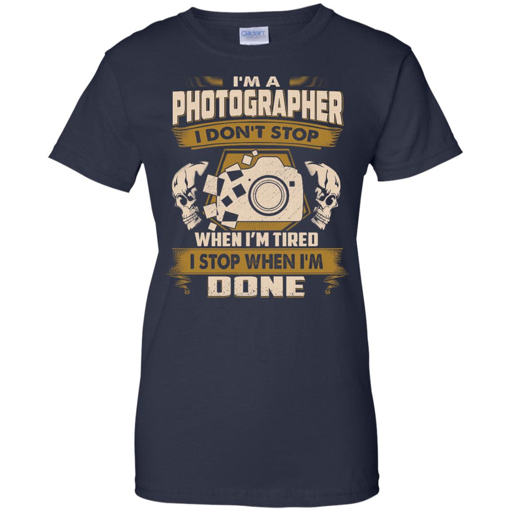 Black Photographer Tee Shirt I Don't Stop When I'm Tired Gift Tshirt