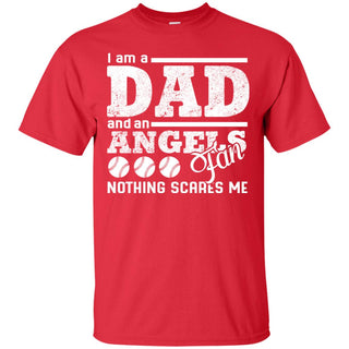 I Am A Dad And A Fan Nothing Scares Me Los Angeles Angels Tshirt