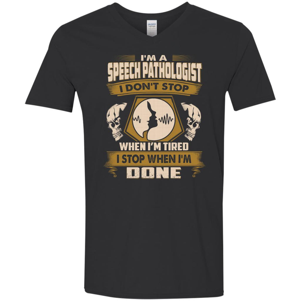 Cool Speech Pathologist Tee Shirt I Don't Stop When I'm Tired