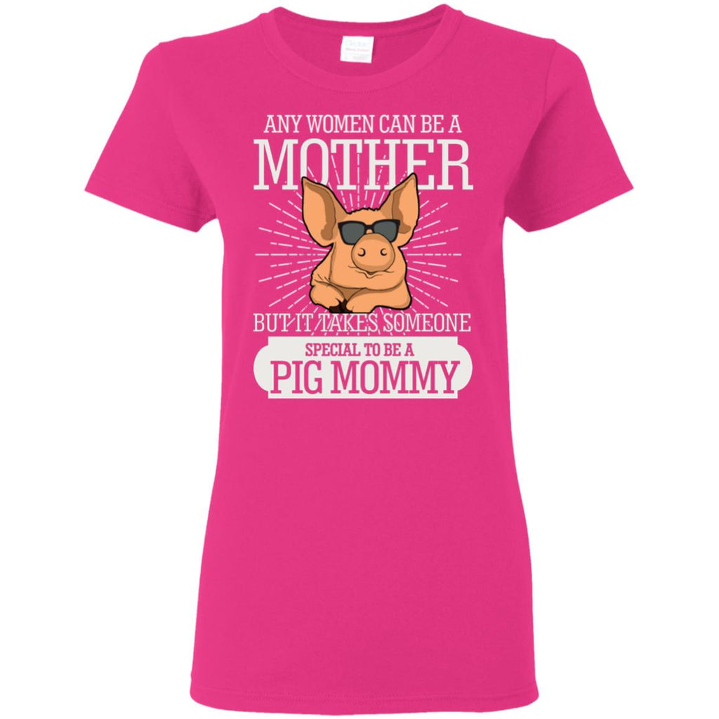 It Take Someone Special To Be A Pig Mommy T Shirt