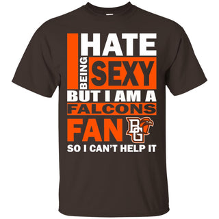 I Hate Being Sexy But I Am A Bowling Green Falcons Fan Tshirt