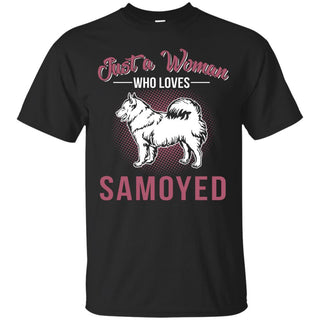 Just A Women Who Loves Samoyed Shirts