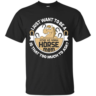 Stay At Home Horse Mom Horse T Shirts