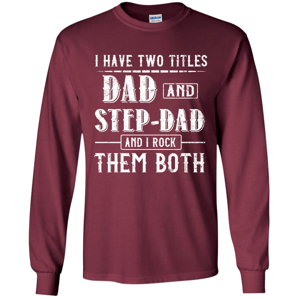 Two Title Dad And Step Dad T Shirt