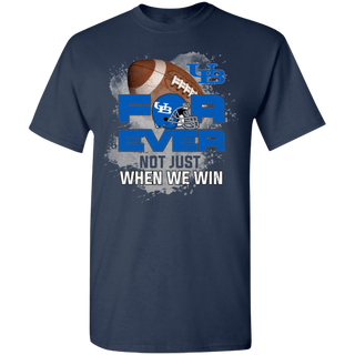 For Ever Not Just When We Win Buffalo Bulls Shirt