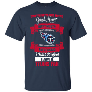 I Am A Tennessee Titans Fan Tshirt For Lovers