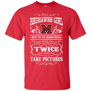 She Will Do It Twice And Take Pictures Miami RedHawks Tshirt For Fan