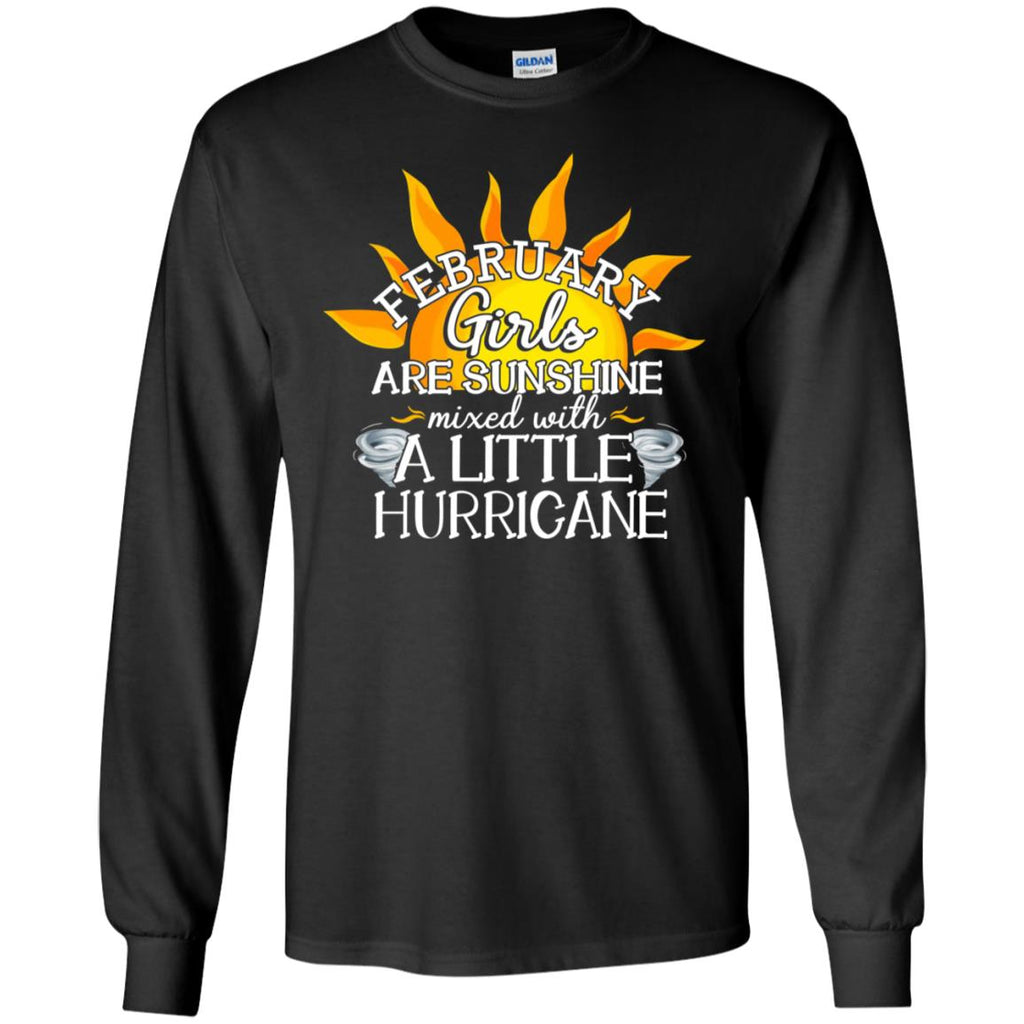 February Girls Are Sunshine With A Little Hurricane T Shirt