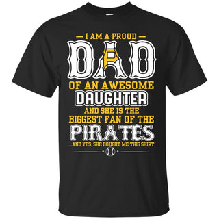 Proud Of Dad with Daughter Pittsburgh Pirates Tshirt For Fan