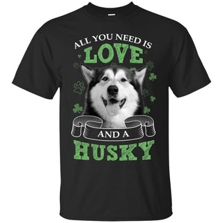 Funny Husky Tee Shirt All You Ned Is Love Siberian Dog Gift