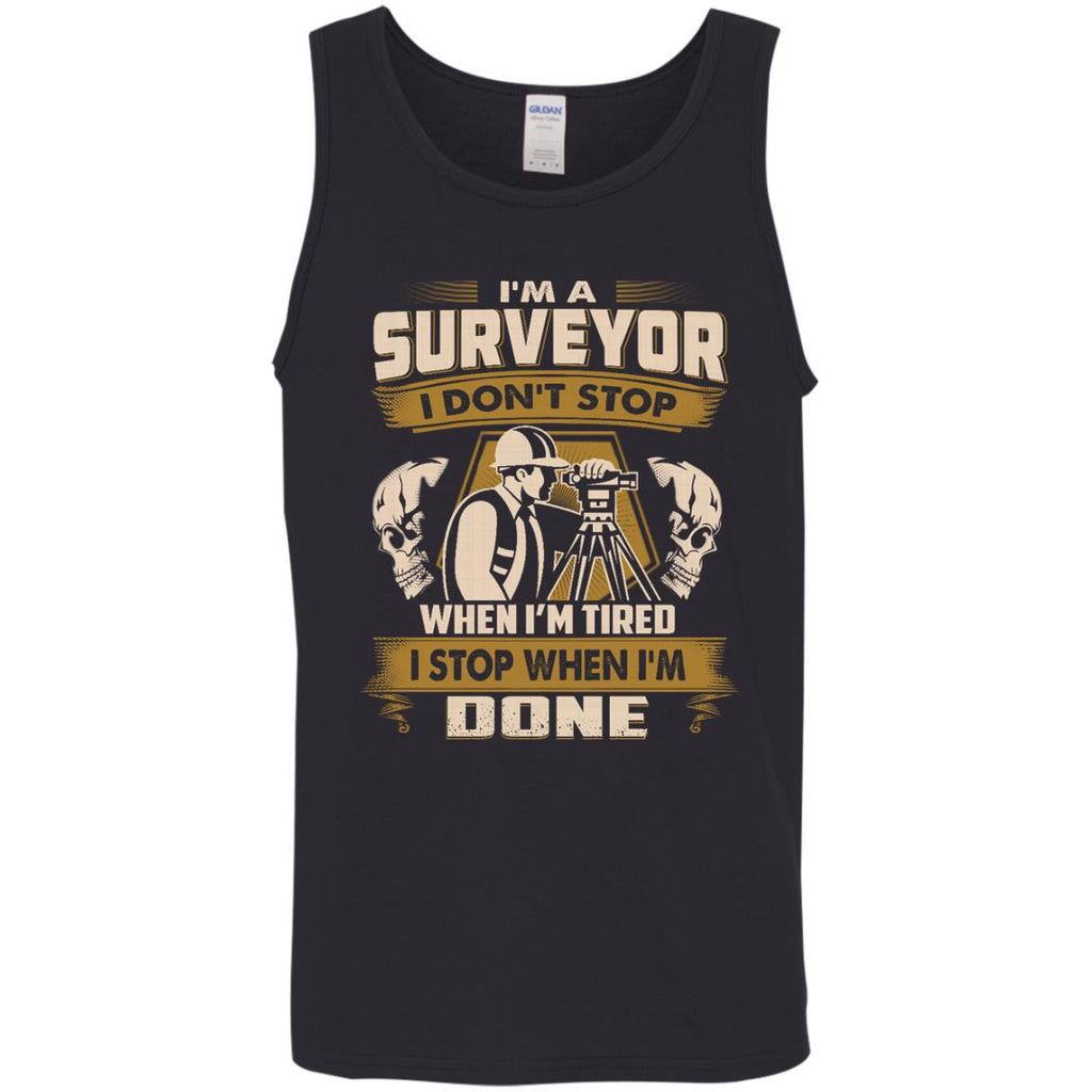 Surveyor Tshirt - I Don't Stop When I'm Tired