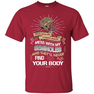 My Florida State Seminoles And They'll Never Find Your Body Tshirt