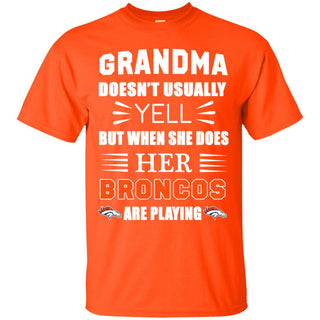 Cool Grandma Doesn't Usually Yell She Does Her Denver Broncos Tshirt