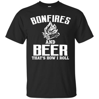 Bonfire And Beer That How I Roll T Shirt