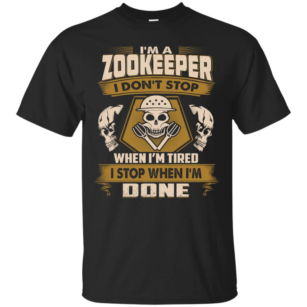 Zookeeper Tee Shirt - I Don't Stop When I'm Tired Gift