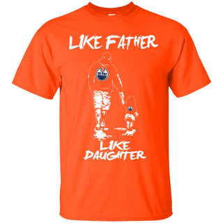 Great Like Father Like Daughter Edmonton Oilers Tshirt For Fans
