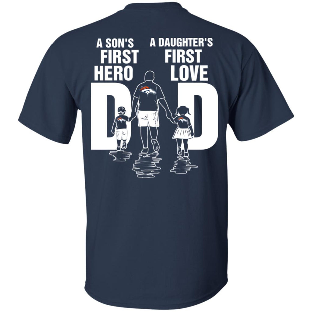Son Is First Hero And Daughter Is First Love Denver Broncos Dad Tshirt