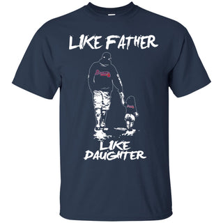 Great Like Father Like Daughter Atlanta Braves Tshirt For Fans