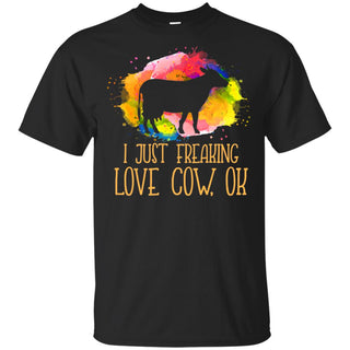 Watercolor I Just Freaking Love Cow T Shirt For Lover