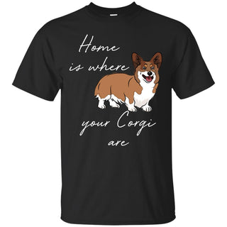 Home Is Where My Corgi Are T Shirts