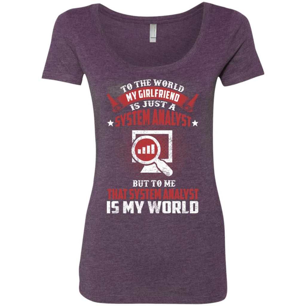 To The World My Girlfriend Is Just A System Analyst Tshirt Gift