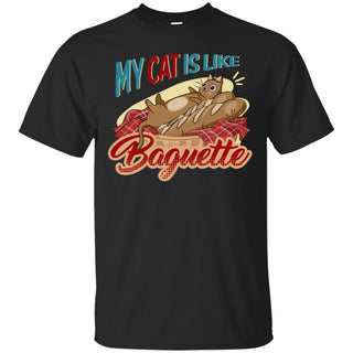 My Cat Is Like Baguette Shirts