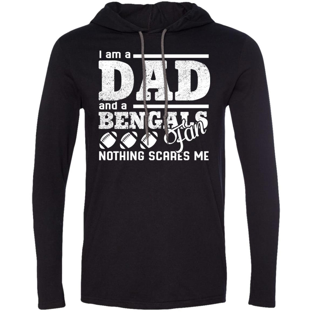 I Am A Dad And A Fan Nothing Scares Me Cincinnati Bengals Tshirt