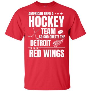 American Need A Detroit Red Wings Team T Shirt