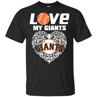 I Love My Teams San Francisco Giants T Shirt