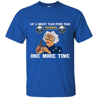 Say A Hockey Team Other Than Buffalo Sabres Tshirt For Fan