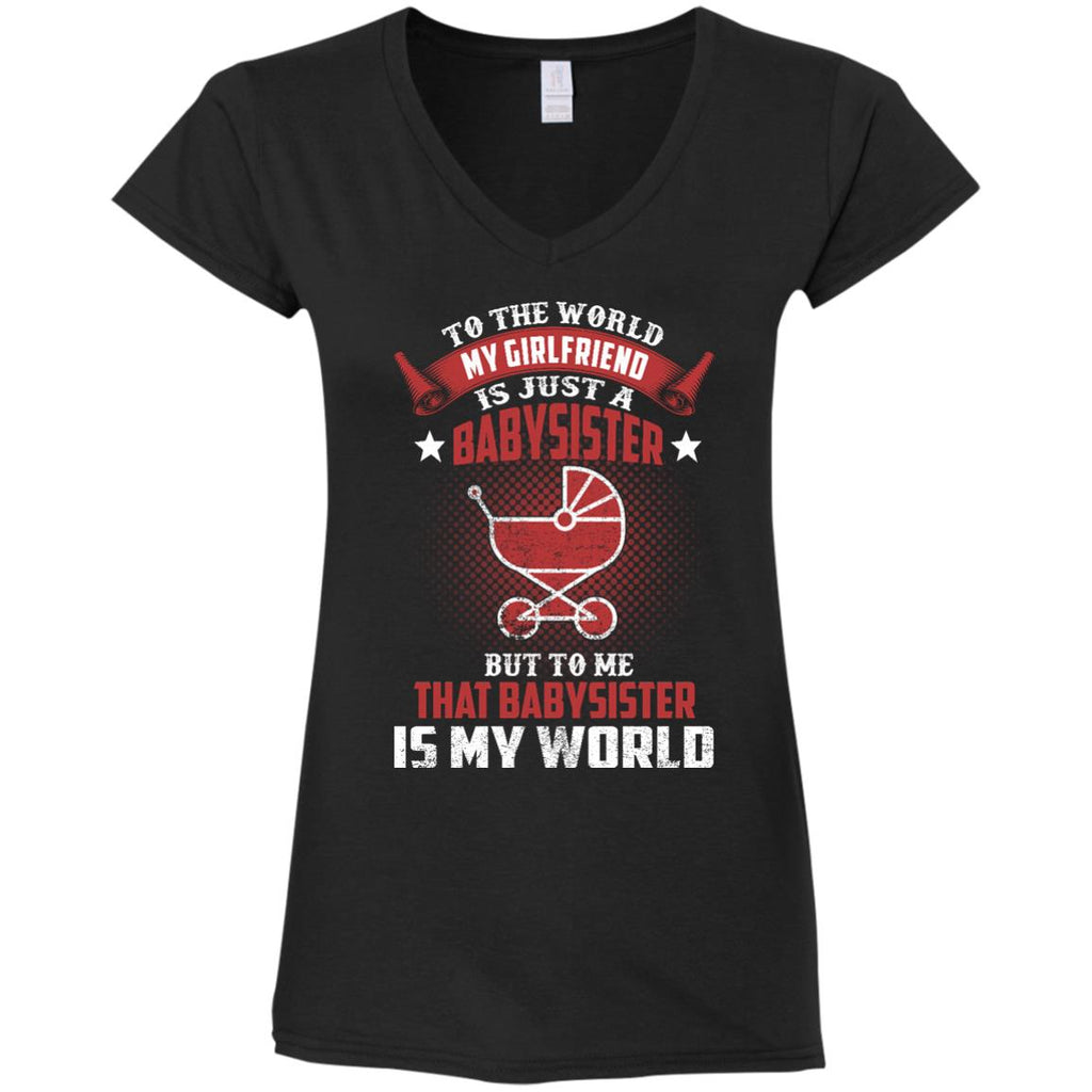 To The World My Girlfriend Is Just A Babysister Tee Shirt Gift