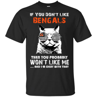 If You Don't Like Cincinnati Bengals Tshirt For Fans