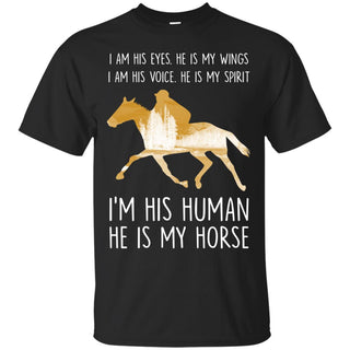 I'm His Human He Is My Horse Tshirt for equestrian gift